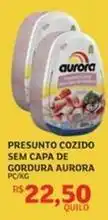 Assaí Atacadista Aurora - presunto cozido sem capa de gordura oferta