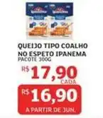 Assaí Atacadista Ipanema - queijo tipo coalho no espeto oferta