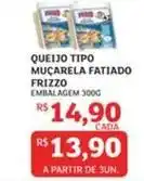 Assaí Atacadista Frizzo - queijo tipo muçarela fatiado oferta