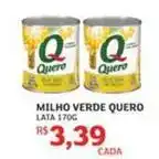 Assaí Atacadista Quero - milho verde oferta