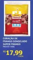 Assaí Atacadista Super frango - coracao de frango gongelado oferta