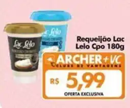Supermercados Archer Requeijão Lac Lelo Cpo oferta