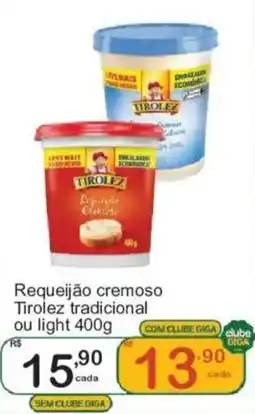 Giga Atacado Requeijão cremoso tirolez tradicional ou light oferta