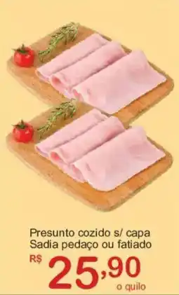 Giga Atacado Presunto cozido s/ capa Sadia pedaço ou fatiado oferta