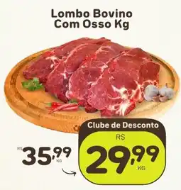 Rede uniforça Lombo Bovino Com Osso Kg oferta