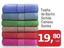 Mineirão Atacarejo Toalha de Banho Sortida Camesa Samba oferta