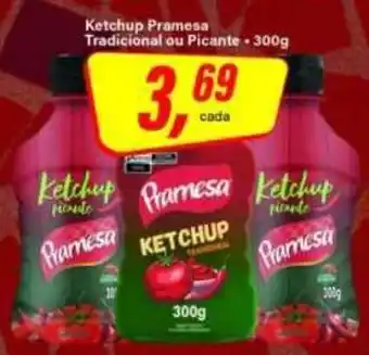 Rede Supermarket Ketchup Pramesa Tradicional ou Picante oferta