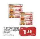 Novo Atacarejo Seara - hambúrguer texas burger oferta