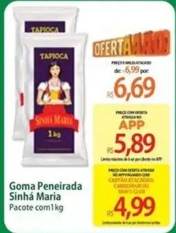 Atacadão Goma Peneirada Sinhá Maria oferta