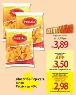 Atacadão Macarrão Pajuçara Ninho oferta