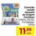 Carrefour Carrefour - camarão cozido garantia de origem oferta