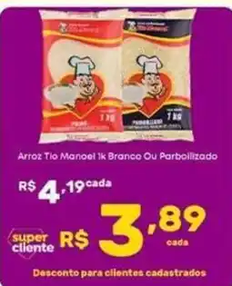 Super Lagoa Arroz tio manoel 1k branco ou parboilizado oferta