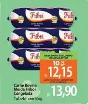 Atacadão Friboi - carne bovina moída congelada tubete oferta