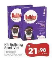 Novo Atacarejo Bulldog - kit spot vet oferta