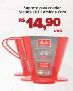 Paulistão Supermercados Suporte para coador melitta 102 combina com oferta