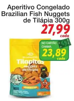 Chama Supermercados Aperitivo congelado brazilian fish nuggets de tilápia oferta