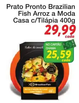 Chama Supermercados Prato Pronto Brazilian Fish Arroz a Moda Casa c/Tilápia oferta