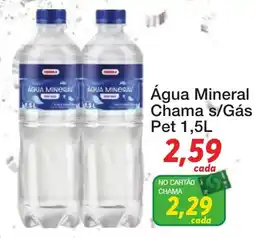 Chama Supermercados Água Mineral Chama s/Gás oferta