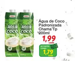 Chama Supermercados Água de Coco Padronizada Chama Tp oferta