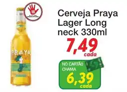 Chama Supermercados Cerveja Praya Lager Long neck oferta