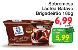 Chama Supermercados Sobremesa Láctea Batavo Brigadeirão oferta