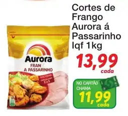 Chama Supermercados Cortes de Frango Aurora á Passarinho oferta