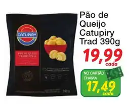 Chama Supermercados Pão de Queijo Catupiry Trad oferta