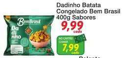 Chama Supermercados Dadinho Batata Congelado Bem Brasil oferta