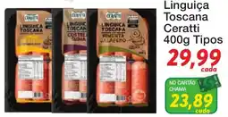 Chama Supermercados Linguiça Toscana Ceratti oferta