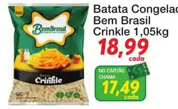 Chama Supermercados Batata Congelada Bem Brasil Crinkle oferta