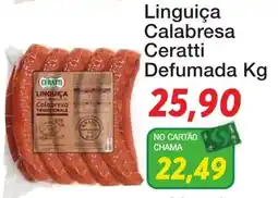 Chama Supermercados Linguiça calabresa ceratti defumada kg oferta