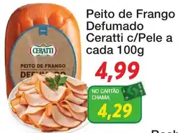 Chama Supermercados Peito de Frango Defumado Ceratti c/Pele oferta