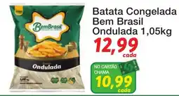 Chama Supermercados Batata congelada bem brasil ondulada oferta