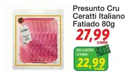 Chama Supermercados Presunto Cru Ceratti Italiano Fatiado oferta