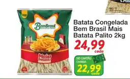 Chama Supermercados Batata congelada bem brasil mais batata palito oferta