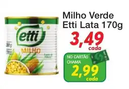 Chama Supermercados Milho Verde Etti oferta
