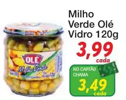Chama Supermercados Milho Verde Olé Vidro oferta