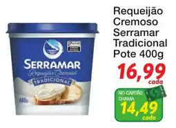 Chama Supermercados Requeijão cremoso serramar tradicional oferta