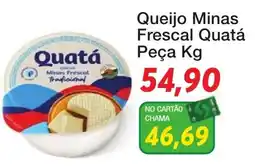 Chama Supermercados Queijo Minas Frescal Quatá oferta