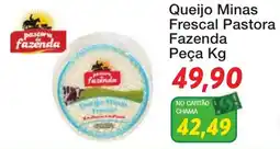 Chama Supermercados Queijo Minas Frescal Pastora Fazenda oferta