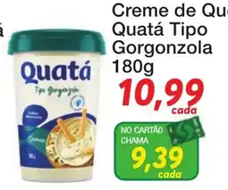 Chama Supermercados Creme de Queijo Quatá Tipo Gorgonzola oferta