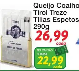 Chama Supermercados Queijo Coalho Tirol Treze Tílias Espetos oferta