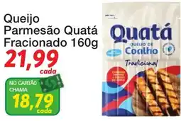 Chama Supermercados Queijo Parmesão Quatá Fracionado oferta