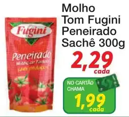 Chama Supermercados Molho tom fugini peneirado oferta