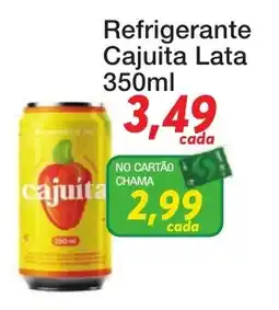Chama Supermercados Refrigerante Cajuita Lata oferta