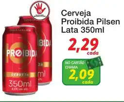 Chama Supermercados Cerveja probida pilsen lata oferta