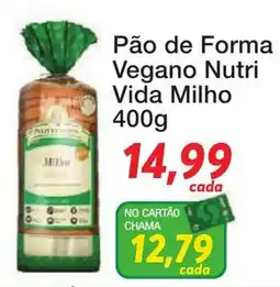 Chama Supermercados Pão de Forma Vegano Nutri Vida Milho oferta