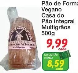 Chama Supermercados Pão de Forma Vegano Casa do Pão Integral Multigrãos oferta