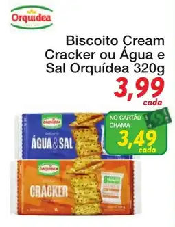 Chama Supermercados Biscoito cream cracker ou água e sal orquídea oferta