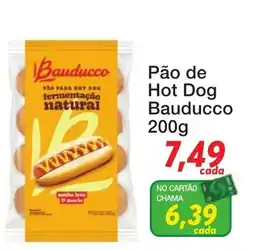 Chama Supermercados Pão de Hot Dog Bauducco oferta